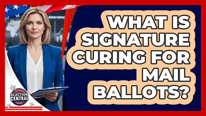 What Is Signature Curing For Mail Ballots?