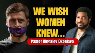 7 THINGS MEN WISH WOMEN KNEW| PASTOR KINGSLEY OKONKWO