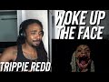 Trippie Redd Woke Up The Face Official Music Video REACTION Trippie Redd Woke Up The Face Official Music Video REACTION