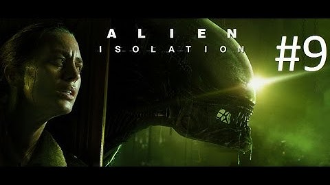 Final Hydra Plays Alien Isolation! [You Threw me Into Space!] Episode #9