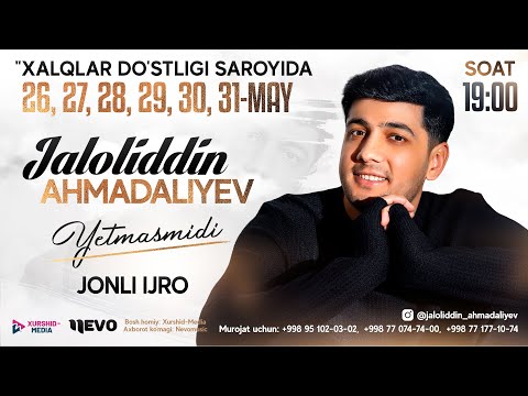 Afisha | Jaloliddin Ahmadaliyev | 2024-yil 26-27-28-29-30-31-may kunlari konsert beradi