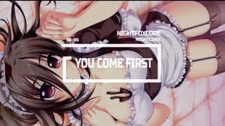 Nightcore You come first - Zak Abel 🫦