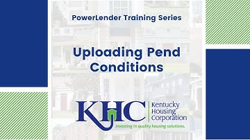 PowerLender Training Video: Uploading Pend Conditions