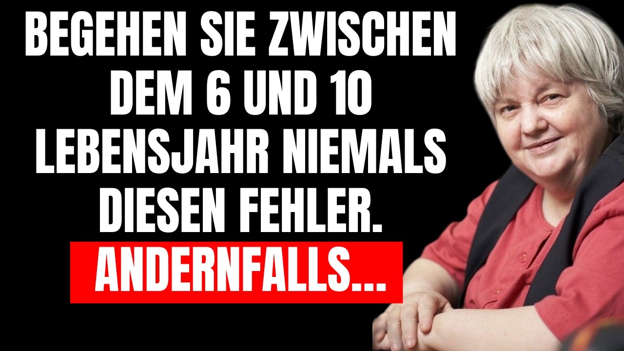 6–10 Jahre - Der Fehler, der das Selbstwertgefühl Ihres Kindes zerstört | Vera F. Birkenbihl
