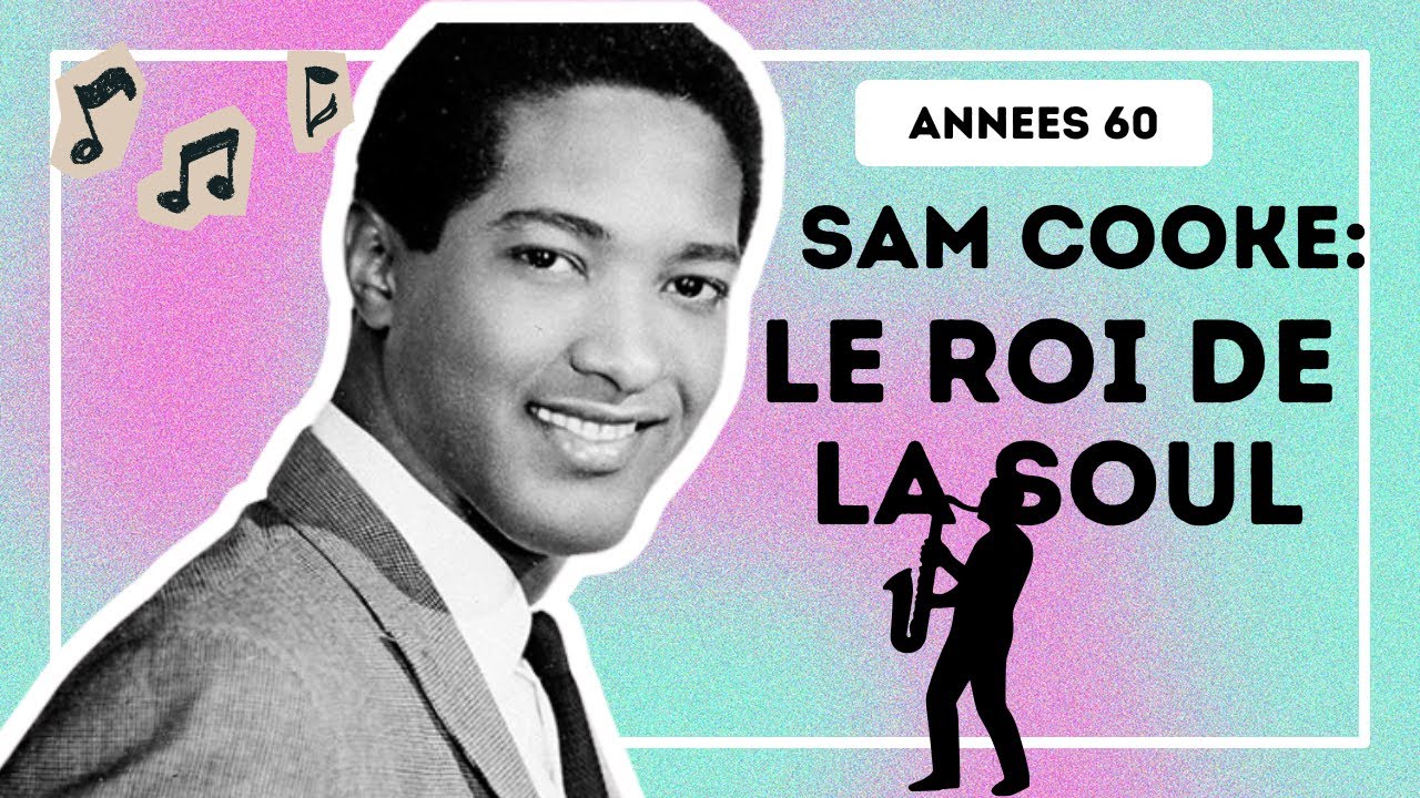 L’HISTOIRE DU PLUS GRAND ARTISTE DE LA SOUL DES ANNÉES 60: SAM COOKE 