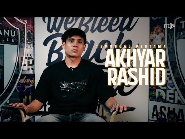 🎥 TEMUBUAL PERTAMA | AKHYAR RASHID 🏴🏳️ class=