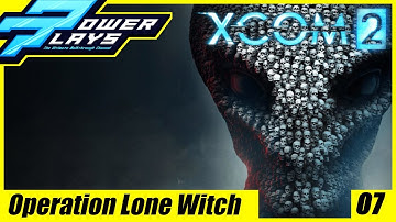 XCOM 2 - Part 7 - Operation Lone Witch - Let