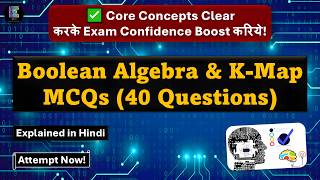Boolean Algebra & K-Map MCQs (40 Ques) | Basic to Advanced | Hindi Explanation | Concept Practice