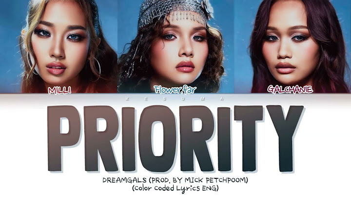 DREAMGALS ‘PRIORITY (Prod. by Mick Petchpoom)' Lyrics (Thai/Rom/Eng)