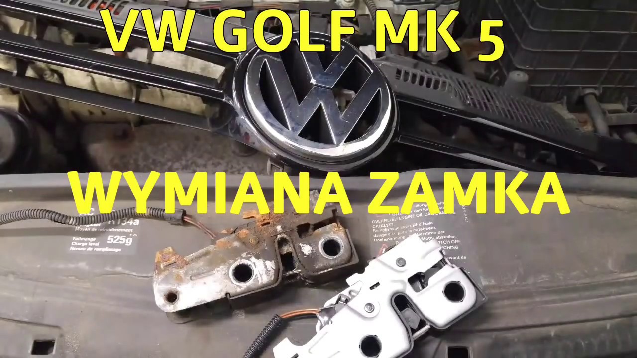 Vw Golf Mk 5 Wymiana Zamka Bonnet Lock Replacement - Youtube