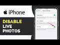 How To Turn Off Live Photos on iPhone (Stop Camera Animation 2026)