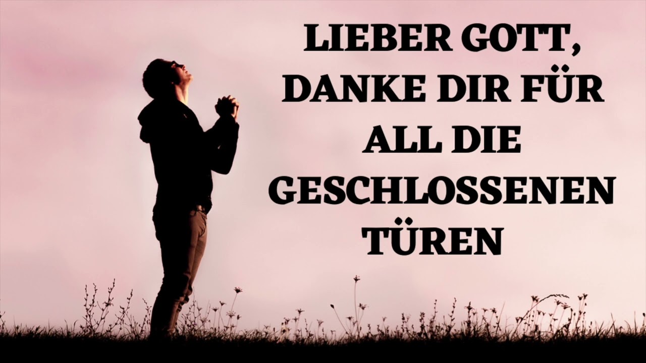 Update Lieber Gott, DARUM danke ich DIR so sehr für all die geschlossenen Türen!