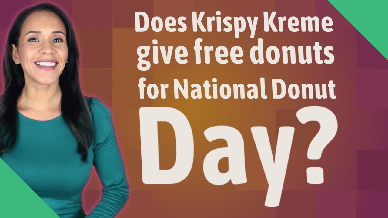 Does Krispy Kreme Give Free Donuts For National Donut Day?