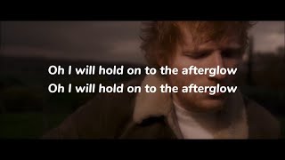 Video thumbnail of "Ed Sheeran - Afterglow [ Lyrics ]"