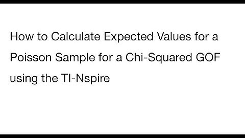 Poisson Expected Values for GOF test using a TI Nspire