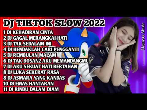 DJ TIKTOK SLOW 2022 • DJ KEHADIRAN CINTA • DJ GAGAL MERANGKAI HATI • DJ TAK SEDALAM INI