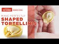 How to Make Perfectly Shaped Tortellini