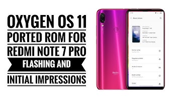 Oxygen OS 11 For Redmi Note 7 Pro Flashing Ported Rom