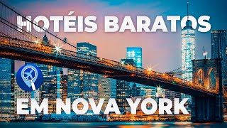 Hotéis baratos em Nova York – dicas de onde ficar em Manhattan