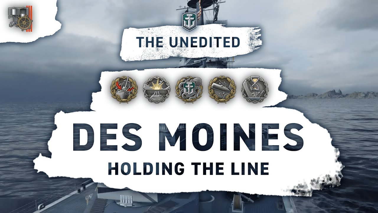 World of Warships - The Unedited | Des Moines - Holding The Line