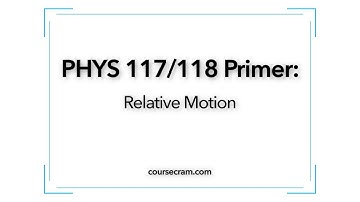 PHYS 117/118 Primer: Relative Motion