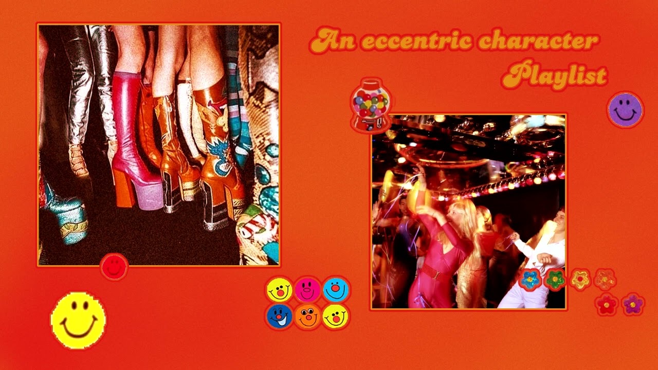 🌮 you're an eccentric character | a playlist