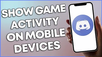 How To Show Discord Game Activity On Mobile Devices (2023)