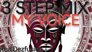 3 Step Mix My Voice By Realdezfusion