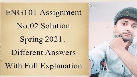 Eng101 Assignment No.02 Solution Spring 2021|Eng101 solved assignment 2 2021|Eng101 assignment2 2021