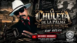🔥 LA CHULETA DE LA PALMA – EL LEGADO DE JOSÉ PALMA | RAP BÉLICO 🎩🥃