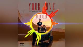 Dallas Bantan ft. Markmuday - Your Love (Official Audio 2019)