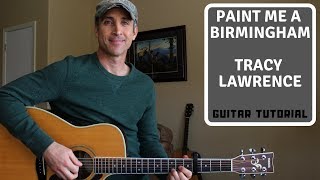 Paint Me A Birmingham - Tracy Lawrence - Guitar Lesson | Tutorial