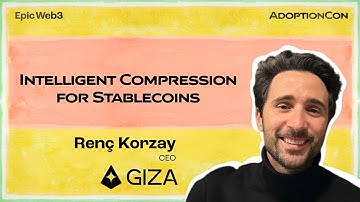 Keynote: "Intelligent Compression for Stablecoins" with Renç Korzay, CEO GIZA