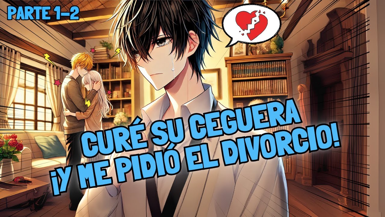 💞(Parte 1-2) Lo PRIMERO que hizo MI ESPOSA, la CEO ,al RECUPERAR la VISTA fue PEDIRME el DIVORCIO