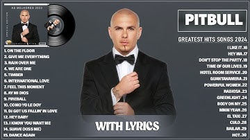 Pitbull Songs Playlist 2025 (Lyrics) - The Best Of Pitbull - Pitbull Greatest Hits Full Album 2025