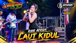 LAUT KIDUL - RANI AFRIDA OM WONGJOWO x SAGARA PRO LIVE GONDOROSO DAGANGAN