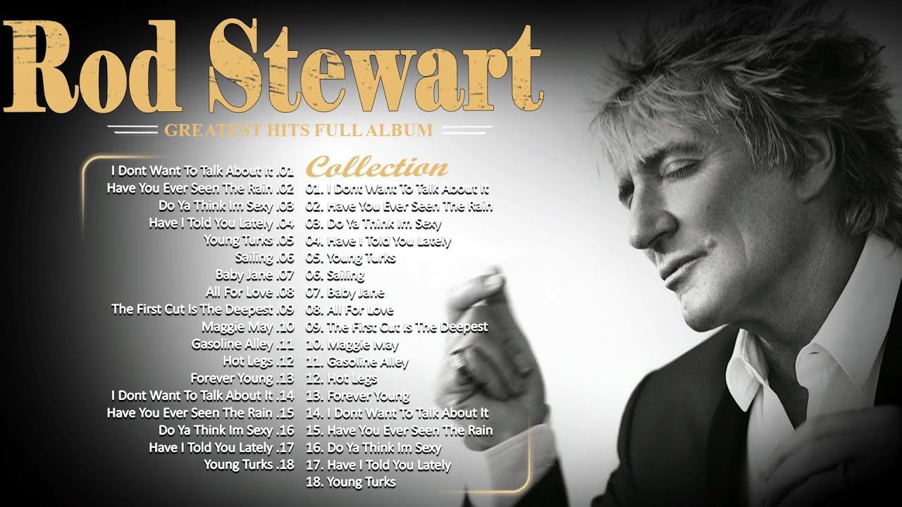The Best of Rod Stewart - Rod Stewart Greatest Hits Full Album Soft Rock Maxresdefault