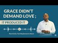 God’s Love Nature in us; Product of His Grace. 