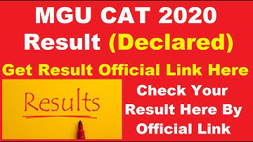MGU CAT 2020 Result (Declared) - Know How To Check MGU CAT 2020 Result / Rank List By Official Link