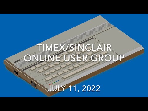 Timex/Sinclair Online User Group meeting 7/11/22