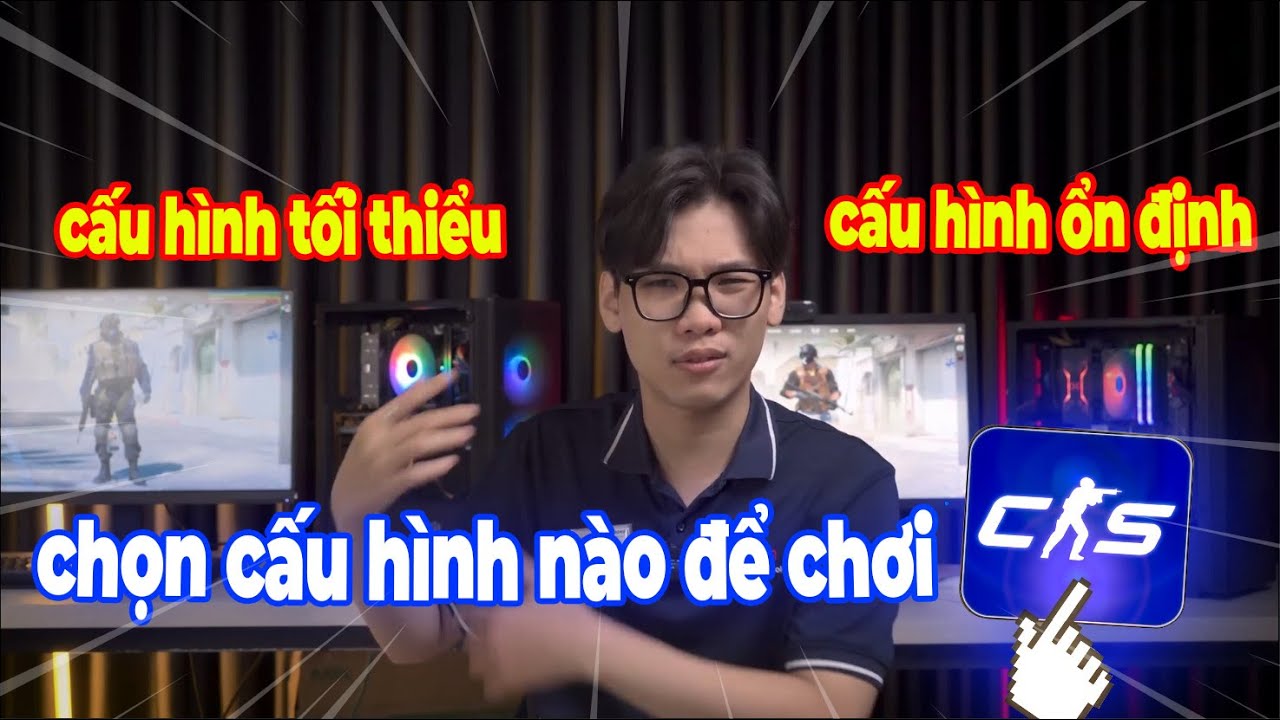 2 Cấu Hình Chơi CS2 Cho Game Thủ | Tối Thiểu Hay Tối Đa | MEGA ...