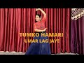 Tumko hamari umar lag jaye | Dance cover | VNA