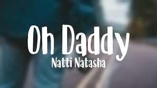 Oh Daddy - Natti Natasha (Lyrics)