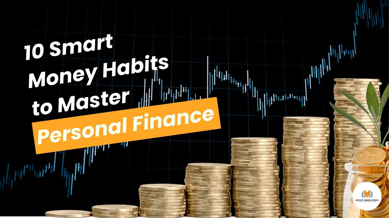 10 Smart Money Habits to Master Your Personal Finances in 2025 - YouTube