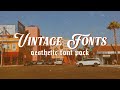 VINTAGE + RETRO AESTHETIC FONTS FOR EDITING (with links)