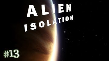 Alien: Isolation - Let