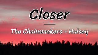 Closer - The Chainsmokers, Halsey ( lyrics/letra )