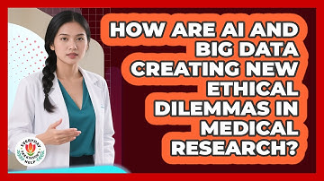 How Are AI And Big Data Creating New Ethical Dilemmas In Medical Research?
