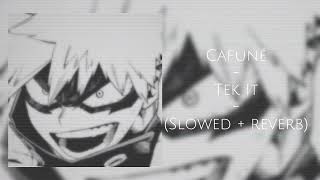 Cafuné - Tek It || (slowed + reverb)