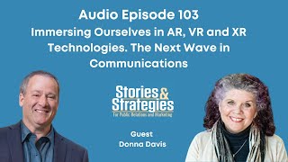 Immersing Ourselves in AR, VR and XR Technologies. The Next Wave in Communications